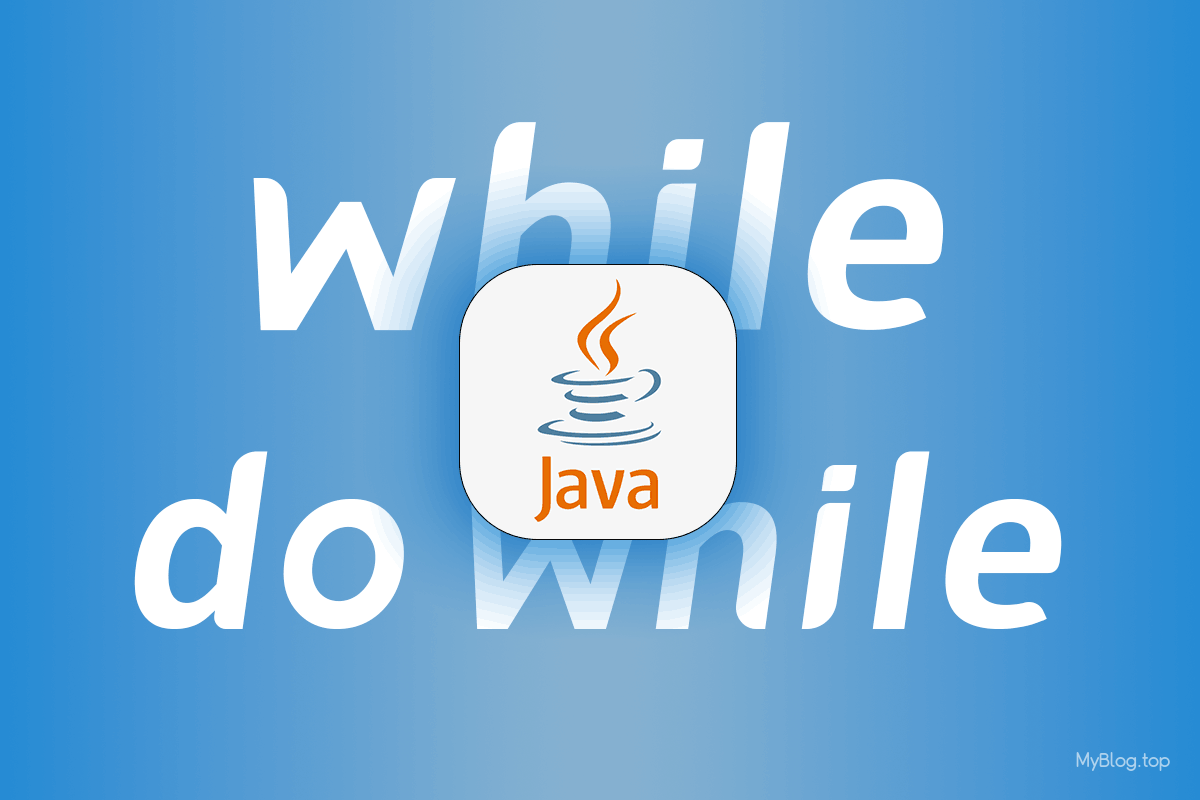 Java基础 – while循环结构和do-while循环结构-无名笔记